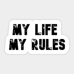 MY LIFE, MY RULES Sticker